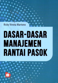 Dasar - Dasar Manajemen Rantai Pasok