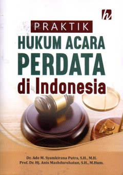 Praktik Hukum Acara Perdata Di Indonesia