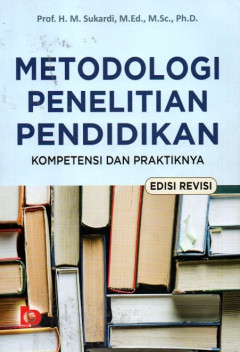 Metodologi Penelitian Pendidikan: Kompetensi Dan Praktiknya