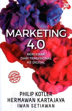 Marketing 4.0: Bergerak Dari Tradisional Ke Digital