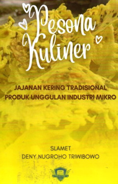 Pesona Kuliner: Jajanan Kering Tradisional Produk Unggulan Industri Mikro