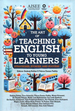 The Art Of Teaching English To Young Learners: Strategies, Stories, And Success