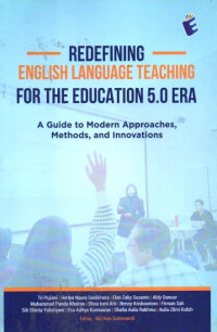 Redefining English Language Teaching For The Education 5.0 Era: A Guide To Modern Approaches, Methods, And Innovations