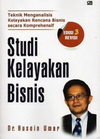 Studi Kelayakan Bisnis: Teknik Menganalisis Kelayakan Rencana Bisnis Secara Komprehensif