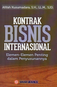 Kontrak Bisnis Internasional: Elemen - Elemen Penting Dalam Penyusunannya