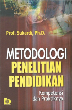 Metodologi Penelitian Pendidikan: Kompetensi Dan Praktiknya