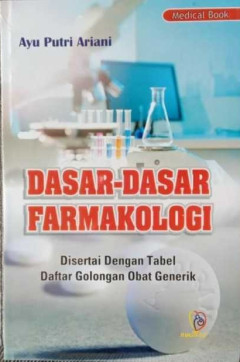 Dasar-Dasar Farmakologi : Disertai Dengan Tabel Daftar Golongan Obat Generik