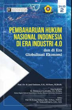 Pembaharuan Hukum Nasional Indonesia di Era Industri 4.0 dan di Era Globalisasi Ekonomi