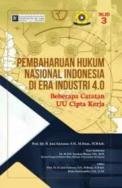 Pembaharuan Hukum Nasional Indonesia di Era Industri 4.0 Beberapa Catatan UU Cipta Kerja