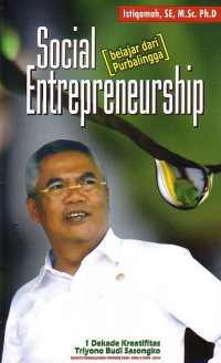 Social Entrepreneurship Belajar Dari Purbalingga: 1 Dekade Kreatifitas Triyono Budi Sasongko