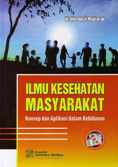 Ilmu Kesehatan Masyarakat: Konsep Dan Aplikasi Dalam Kebidanan