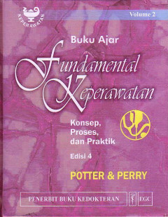 Buku Ajar Fundamental Keperawatan: Konsep, Proses, Dan Praktik. Volume 2