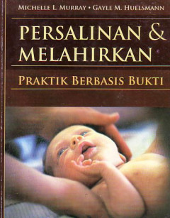 Persalinan Dan Melahirkan: Praktik Berbasis Bukti