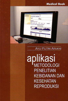 Aplikasi Metodologi Penelitian Kebidanan Dan Kesehatan Reproduksi