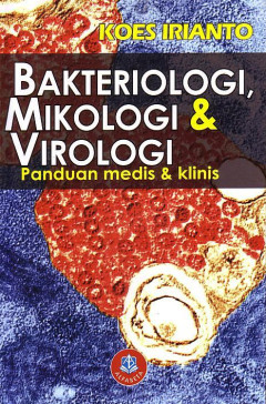 Bakteriologi, Mikologi, Dan Virologi: Panduan Medis Dan Klinis