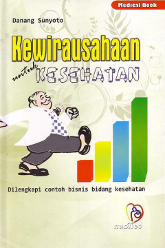 Kewirausahaan Untuk Kesehatan: Dilengkapi Contoh Bisnis Bidang Kesehatan