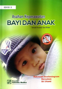 Asuhan Keperawatan Bayi Dan Anak: Untuk Perawat Dan Bidan