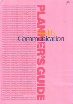 Health Communication: Planner's Guide