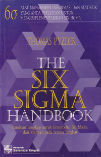 The Six Sigma Handbook: Panduan Lengkap Untuk Greenbelts, Blackbelts, Dan Manajer Pada Semua Tingkat