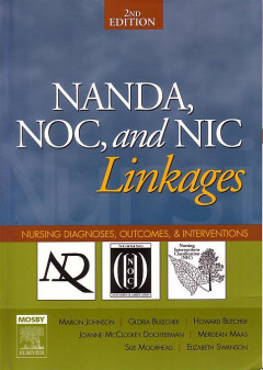 Nanda, Noc, And Nic Linkages: Nursing Diagnoses, Outcomes, & Interventions