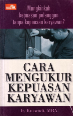 Cara Mengukur Kepuasan Karyawan