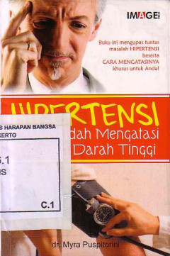 Hipertensi: Cara Mudah Mengatasi Tekanan Darah Tinggi