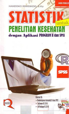 Statistik Untuk Penelitian Kesehatan: Dengan Aplikasi Program R Dan SPSS