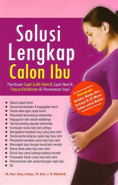 Solusi Lengkap Calon Ibu: Panduan Saat Sulit Hamil, Pasca Kelahiran & Perawatan Bayi