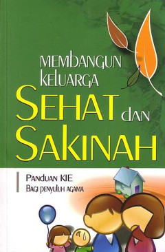 Membangun Keluarga Sehat Dan Sakinah: Panduan KIE Bagi Penyuluh Agama