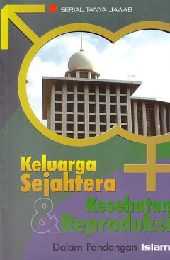 Keluarga Sejahtera & Kesehatan Reproduksi: Dalam Pandangan Islam