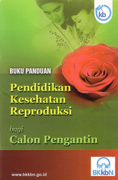 Buku Panduan Pendidikan Kesehatan Reproduksi Bagi Calon Pengantin